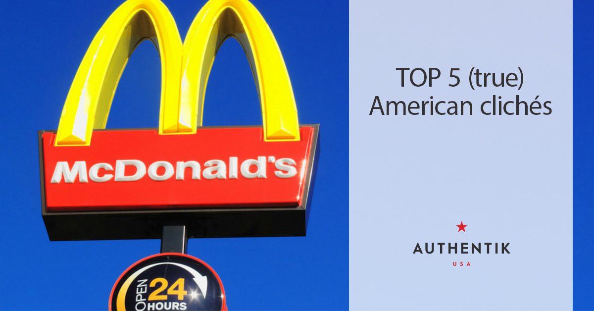 Top 5 (true) American clichés Authentik USA Blog